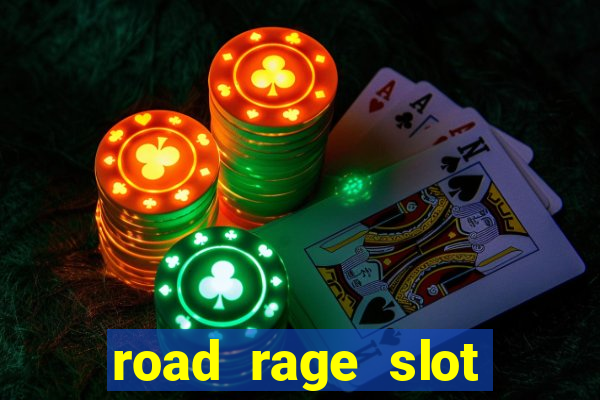 road rage slot free play