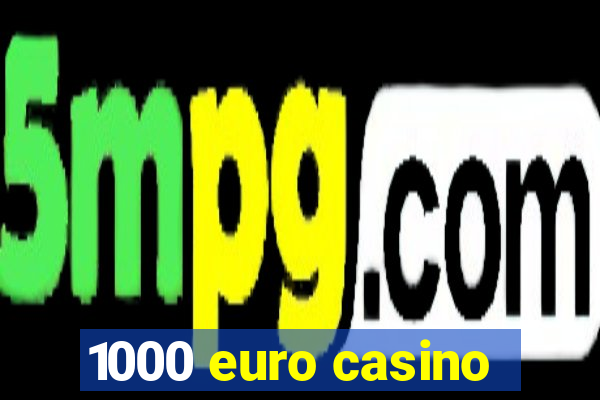 1000 euro casino