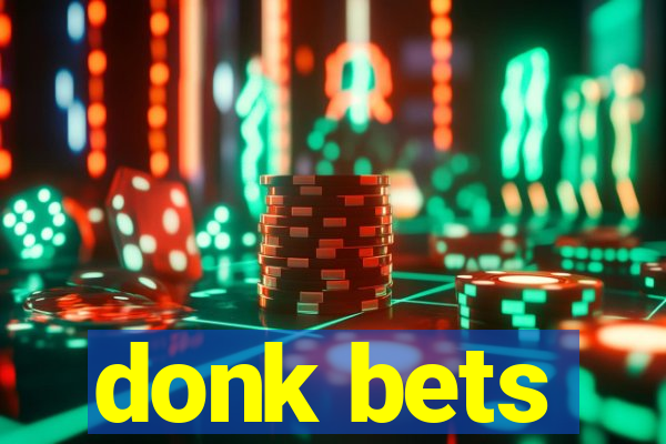 donk bets