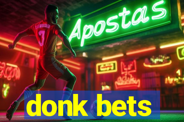 donk bets