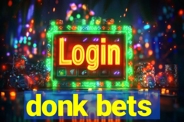 donk bets