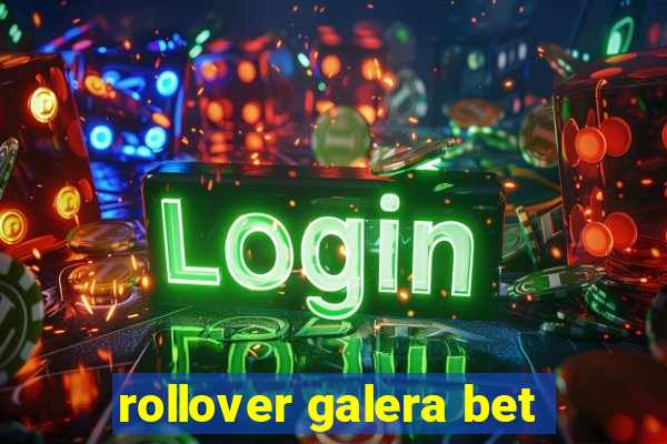 rollover galera bet