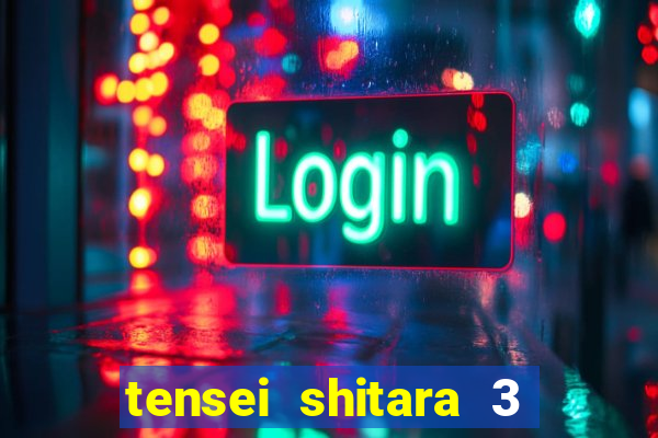 tensei shitara 3 temporada dublado