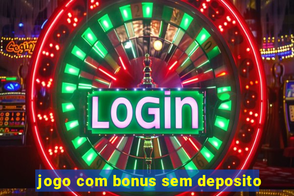 jogo com bonus sem deposito