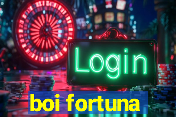 boi fortuna