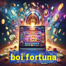 boi fortuna