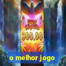 o melhor jogo