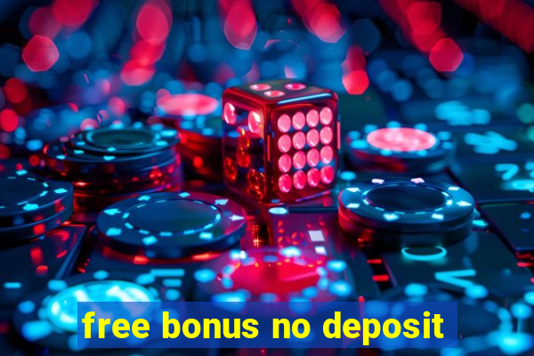 free bonus no deposit