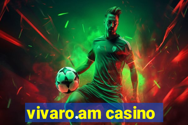 vivaro.am casino