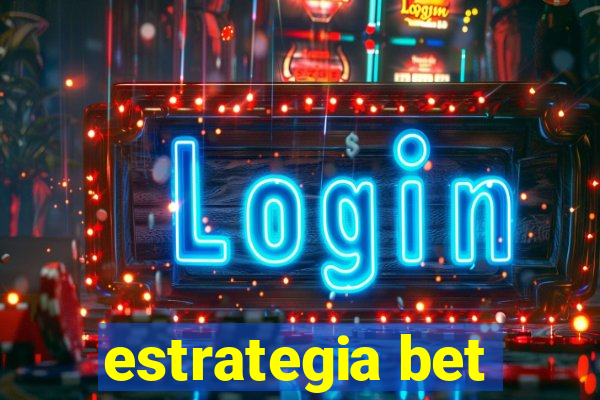 estrategia bet