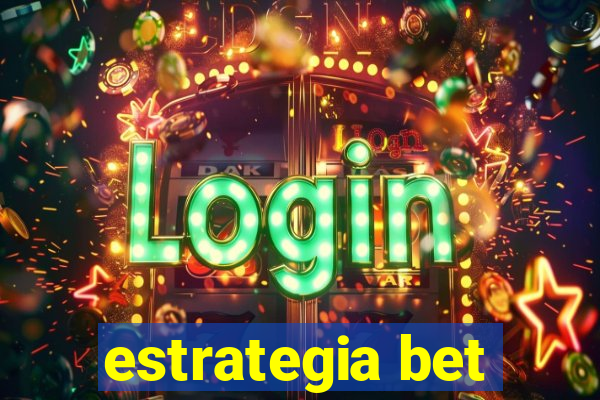 estrategia bet