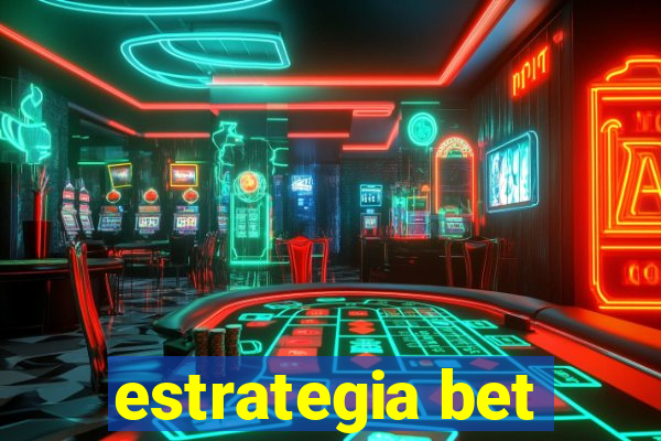 estrategia bet