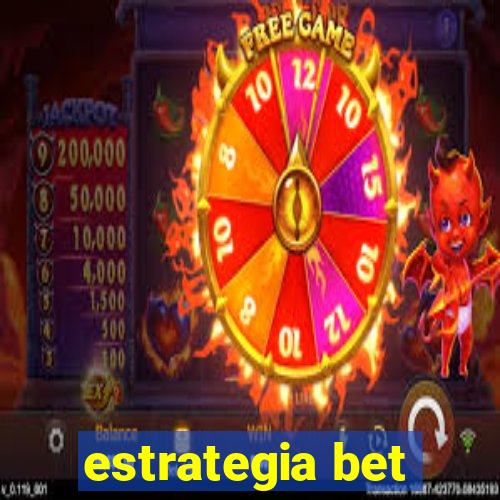 estrategia bet