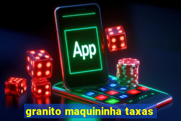 granito maquininha taxas