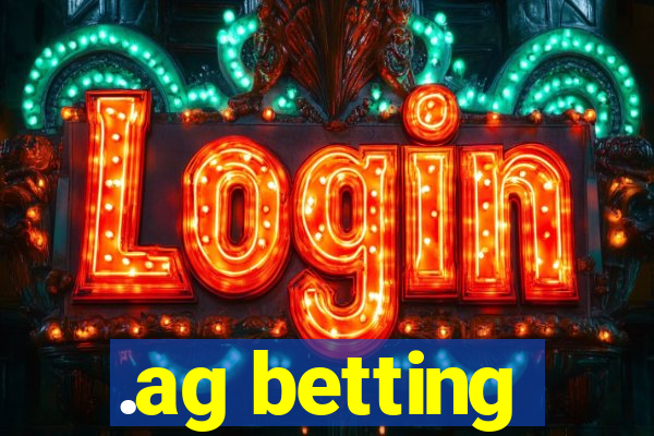 .ag betting