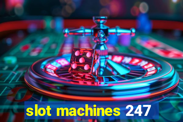 slot machines 247