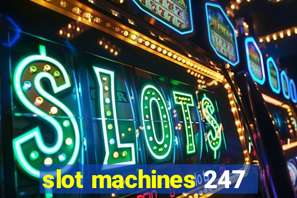 slot machines 247