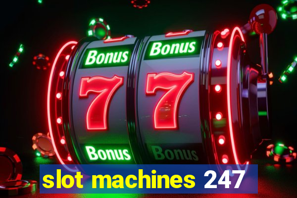 slot machines 247