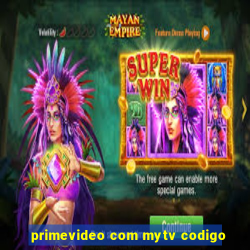 primevideo com mytv codigo