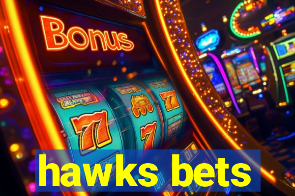 hawks bets