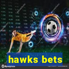 hawks bets