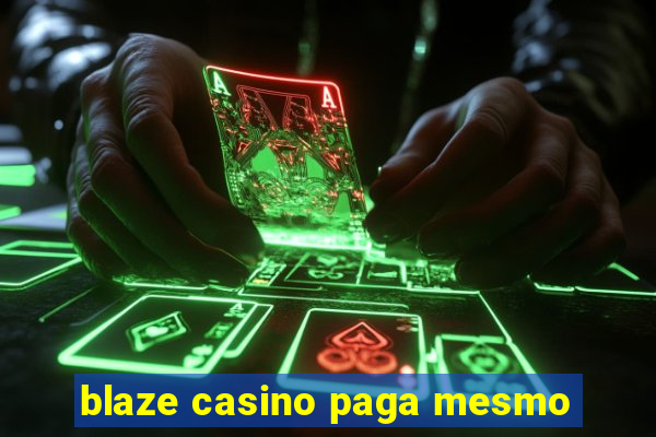 blaze casino paga mesmo