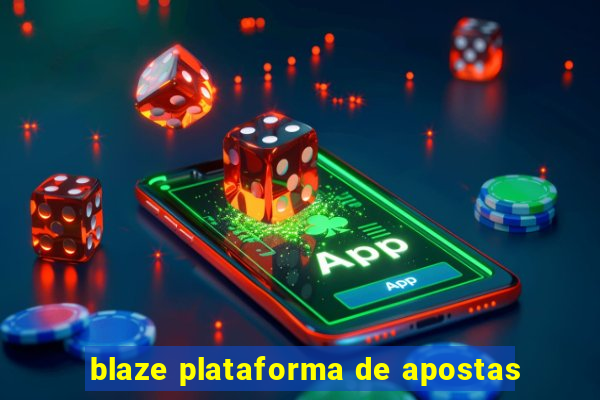 blaze plataforma de apostas