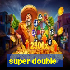 super double