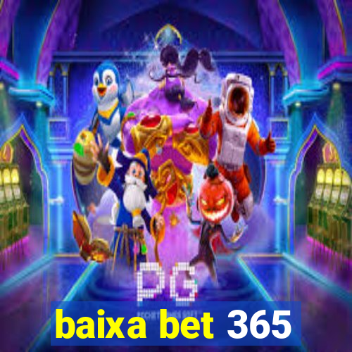 baixa bet 365