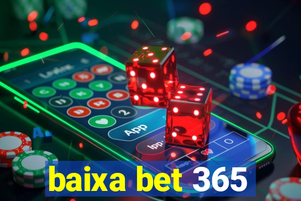 baixa bet 365