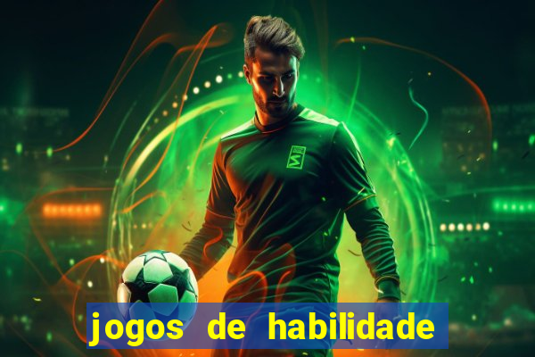 jogos de habilidade que pagam dinheiro