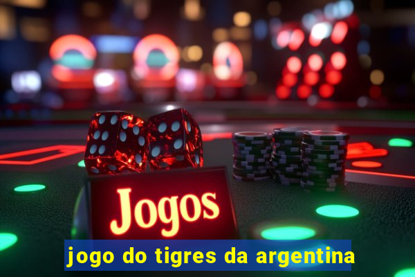 jogo do tigres da argentina