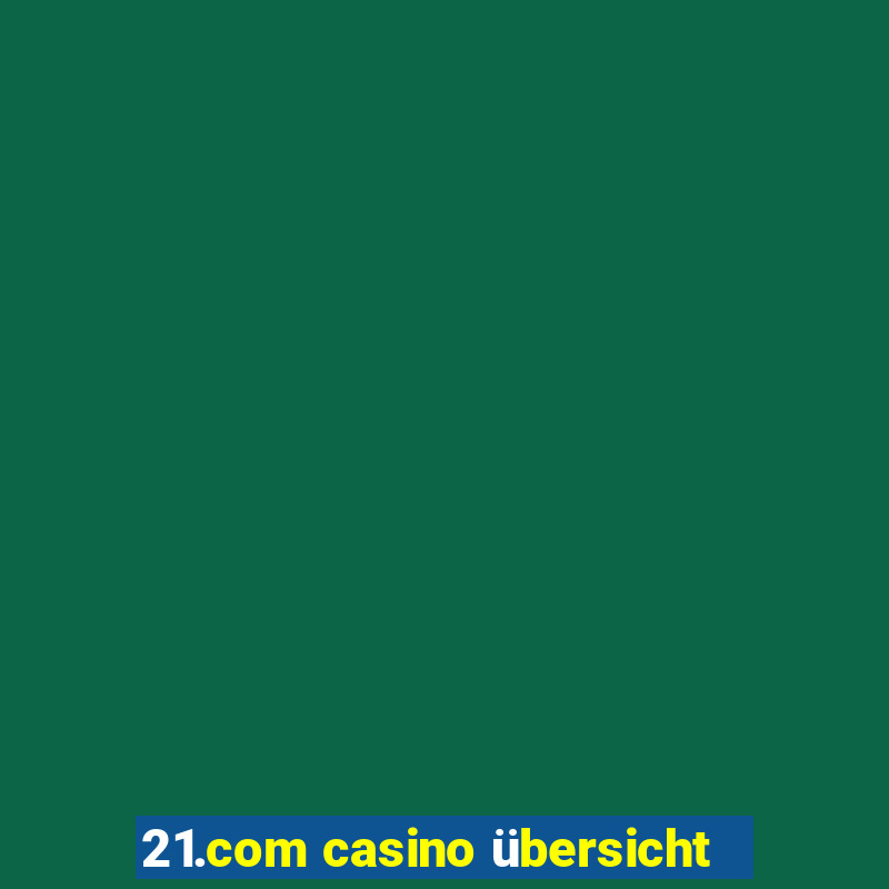 21.com casino übersicht