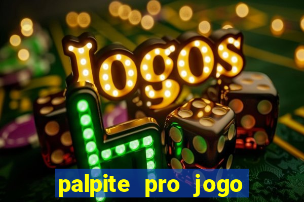 palpite pro jogo de hoje