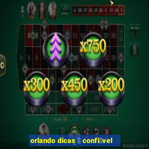 orlando dicas 茅 confi谩vel