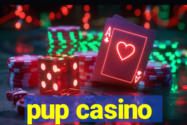 pup casino