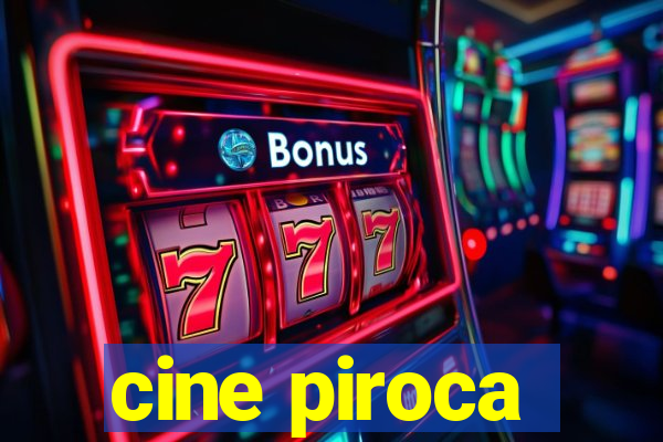 cine piroca