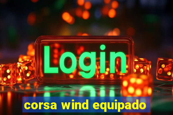 corsa wind equipado