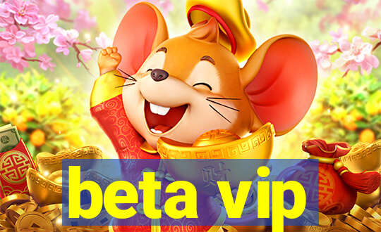 beta vip