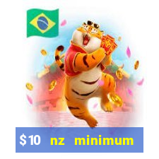 $10 nz minimum deposit casino