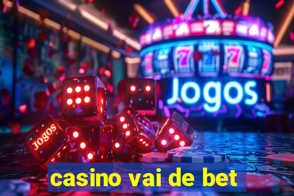 casino vai de bet