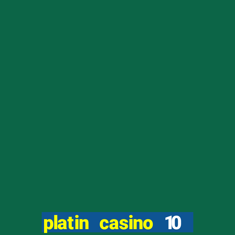 platin casino 10 giros gr谩tis