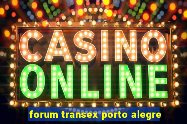 forum transex porto alegre