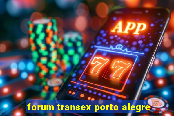 forum transex porto alegre