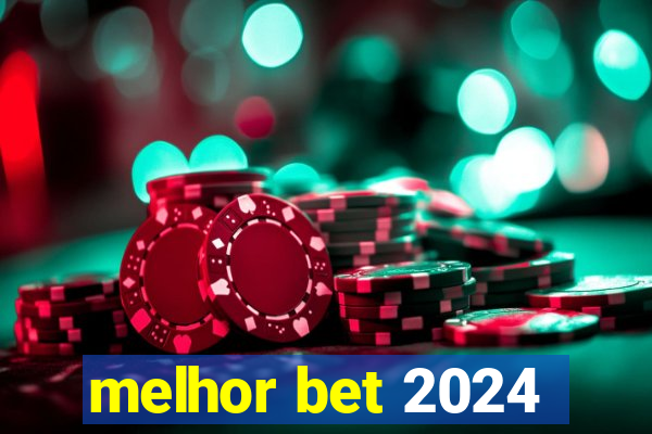 melhor bet 2024