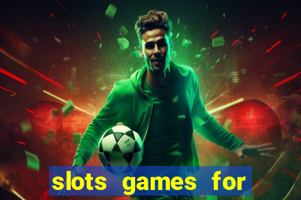 slots games for free fun