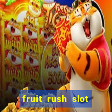 fruit rush slot free play