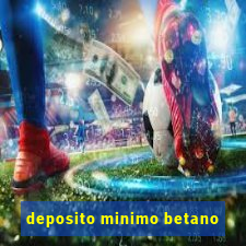 deposito minimo betano