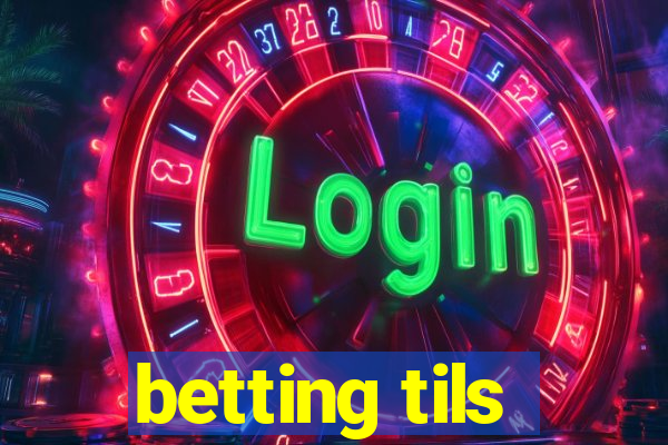 betting tils