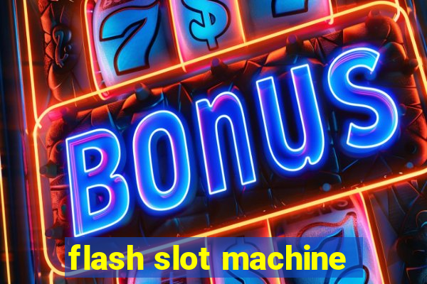 flash slot machine